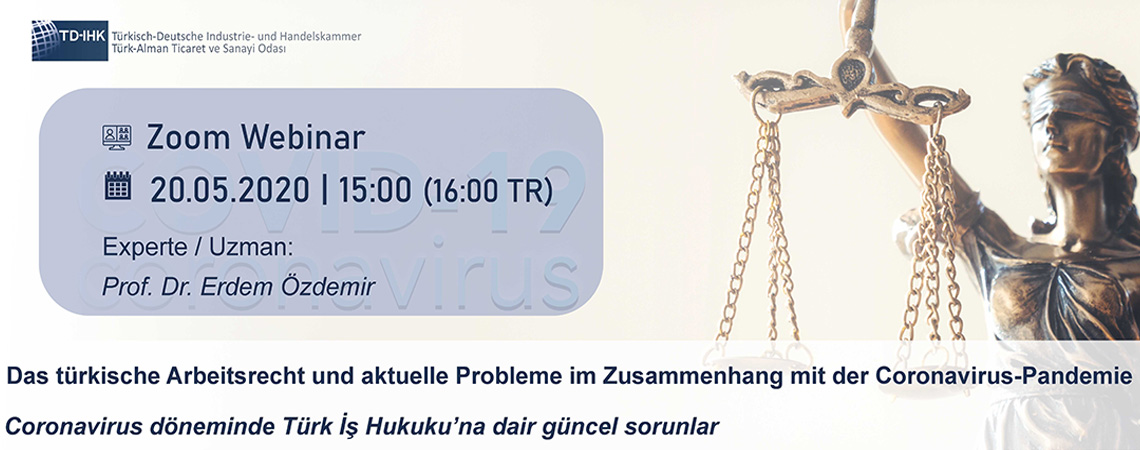 TD-IHK Online Seminar: Das türkische Arbeitsrecht und aktuelle Probleme im Zusammenhang mit der Coronavirus-Pandemie