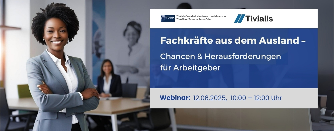 Webinar - Fachkräfte aus dem Ausland – Chancen und Herausforderungen für Arbeitgeber
