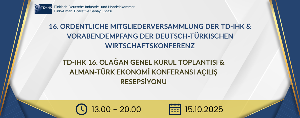 TD-IHK 16. Olağan Genel Kurul Toplantısı ve Alman-Türk Ekonomi Konferansı Açılış Resepsiyonu