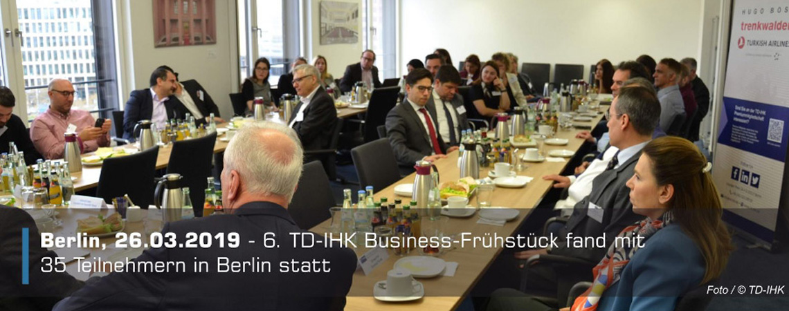 6. Business-Frühstück der TD-IHK mit 35 Gästen aus der türkisch-deutschen Wirtschaft 