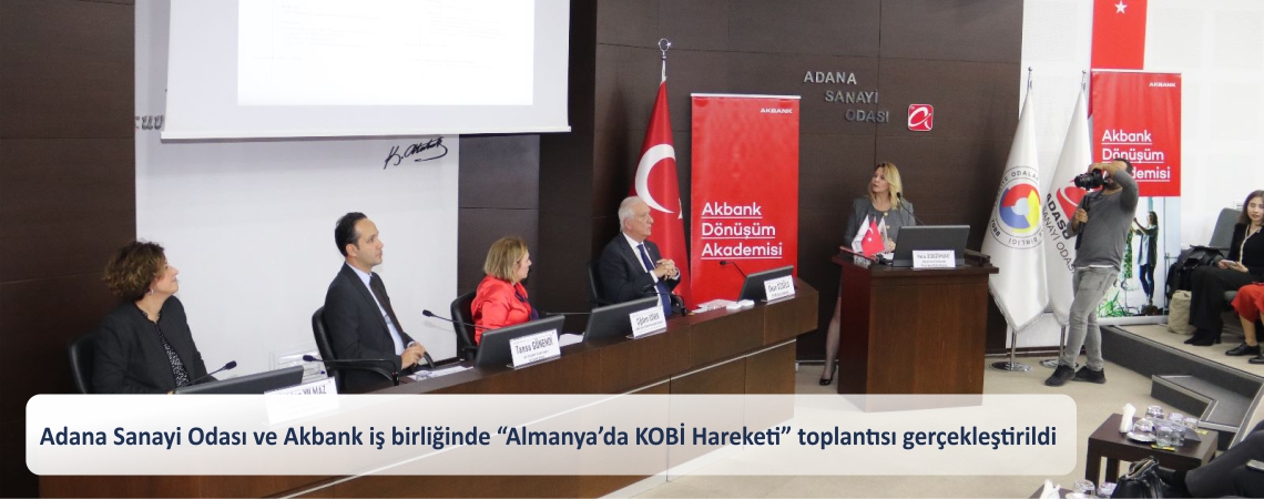 Üyelerimiz Adana Sanayi Odası ve Akbank iş birliğinde "Almanya'da KOBİ Hareketi Başlıyor!" konulu etkinlik Adana'da gerçekleştirildi