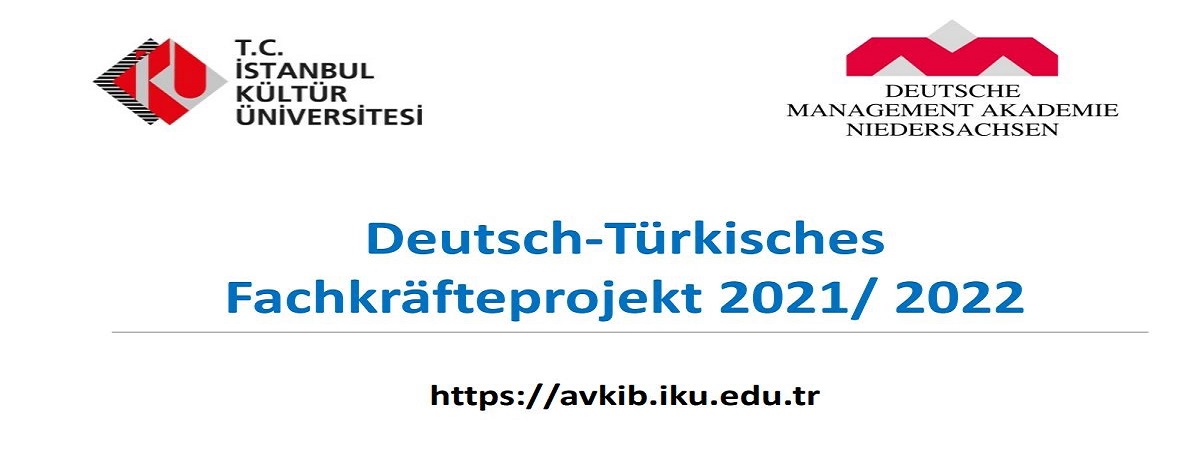 Fachkräfteprojekt zwischen der Deutschen Management Akademie Niedersachsen (DMAN) und der Kulturuniversität Istanbul (IKÜ)